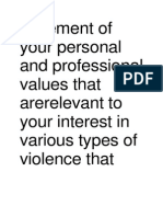 Statement of Your Personal and Professional Values That Arerelevant To Your Interest in Various Types of Violence That