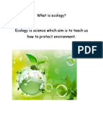 What Is Ecology? Ecology Is Science Which Aim Is To Teach Us How To Protect Environment