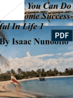 Things You Can Do To Become Successful Life 1: by Isaac Nunoofio