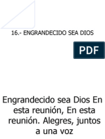 16.-Engrandecido Sea Dios.