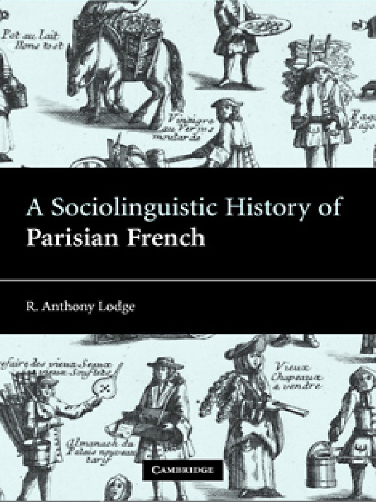 A Sociolinguistic History of Parisian French PDF Dialect Linguistics