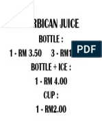 Barbican Juice: Bottle: 1 - RM 3.50 3 - RM10.00 Bottle + Ice: 1 - RM 4.00 Cup: 1 - RM2.00