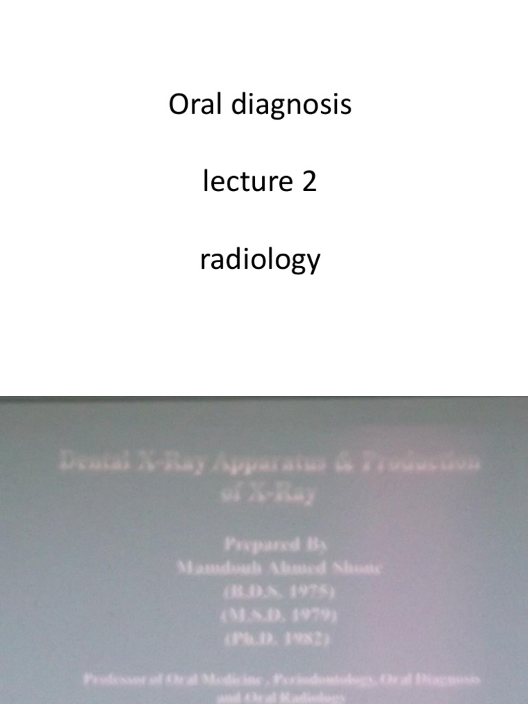 Oral Diagnosis and Radiology Lecture 2 | PDF