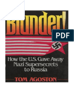 Tom Agoston - Blunder! - How The US Gave Away Nazi Supersecrets To Russia