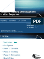 Detection, Tracking and Recognition in Video Sequences: Project By: Sonia Kan Ora Gendler