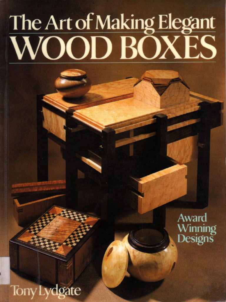 The Art of Making Elegant Wood Boxes PDF | PDF