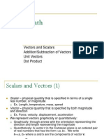 Basic Math: Vectors and Scalars Addition/Subtraction of Vectors Unit Vectors Dot Product