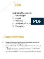 Compaction: Methods of Compaction 1. Static Weight 2. Impact 3. Vibration 4. Manipulation or Kneading 5. Percolation