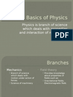 Basics of Physics: Physics Is Branch of Science Which Deals With Properties and Interaction of Matter and