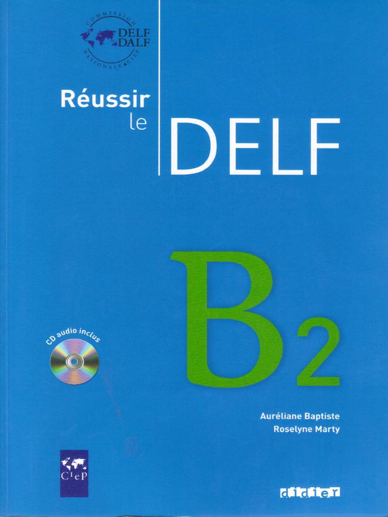 Reussir le delf niveau b2 du cadre europeen commun de reference.