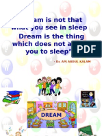 Dream Is Not That What You See in Sleep Dream Is The Thing Which Does Not Allow You To Sleep