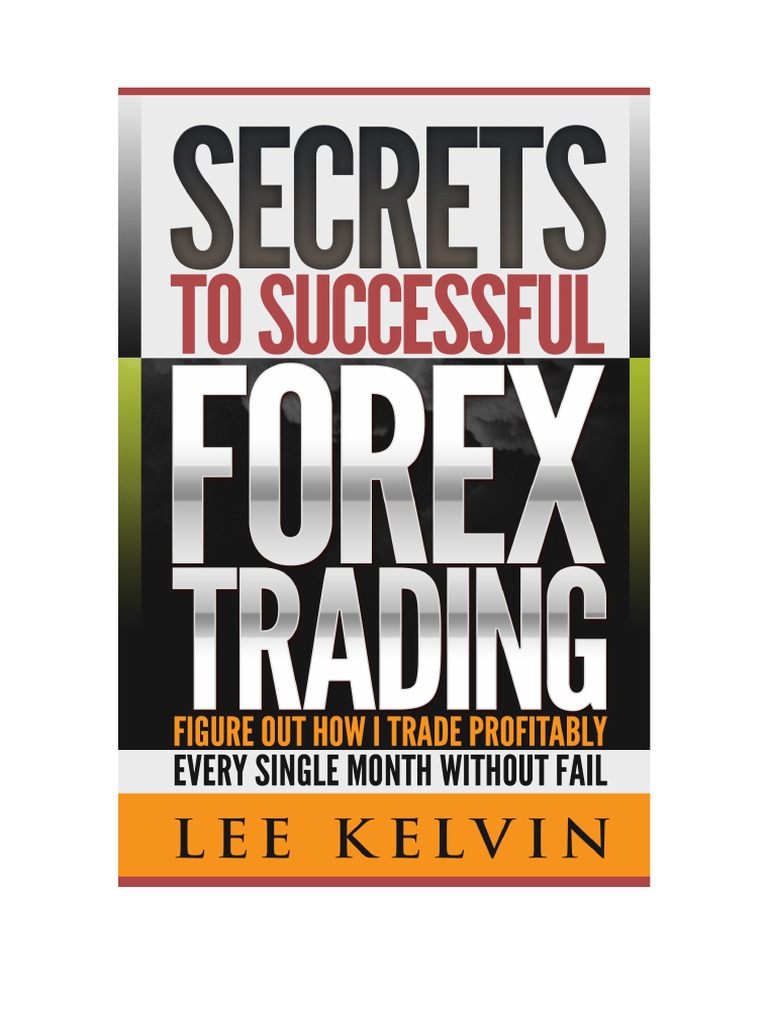Secrets To Successful Forex Trading Financial Ma!   rkets Technical - 