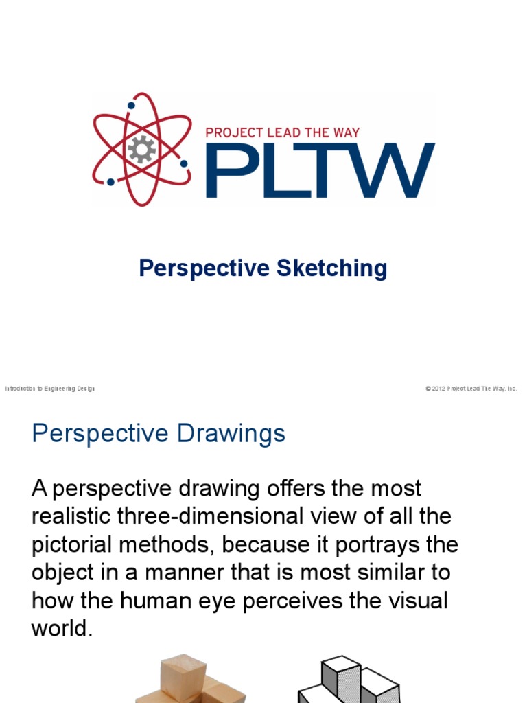 Perspective Sketching: © 2012 Project Lead The Way, Inc. Introduction ...