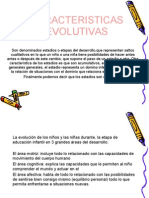 Las caracteristicas evolutivas de los 6 primeros años de vida