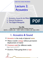 Acoustics: 1. Acoustics, Sound & The Wave Equation 2. Musical Oscillations 3. The Digital Waveguide