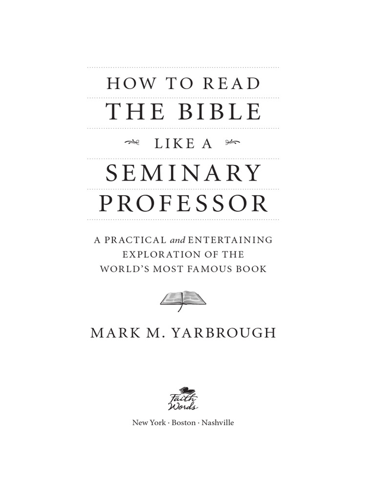 How To Read The Bible Like A Seminary Professor by Mark Yarbrough | PDF |  Bible | Religious Belief And Doctrine