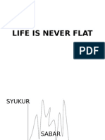 Life Is Never Flat