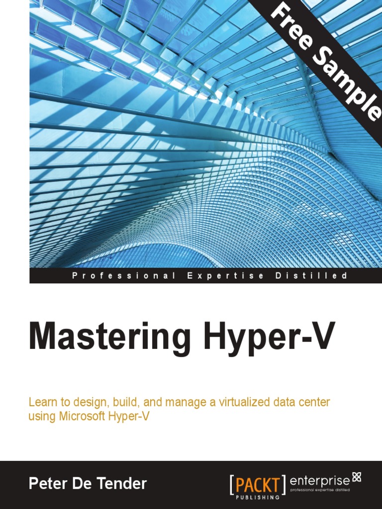 Mastering Hyper V Sample Chapter | PDF | Hyper V | Desktop Virtualization