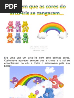 O Dia Em Que as Cores Do Arco-iris Se Zangaram