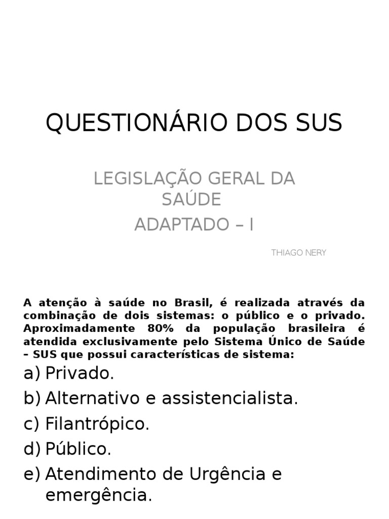 Questões sobre os princípios e diretrizes do Sistema Único de Saúde ...