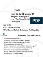 How To Build Master IT Project Managers ... : or "Too Valuable To Be Underpaid" ......