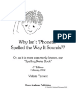 Why Isn't Phonetic' Spelled The Way It Sounds??: Or, As It Is More Commonly Known, Our "Spelling Rules Book"