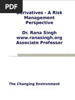 Derivatives - A Risk Management Perspective Dr. Rana Singh Associate Professor