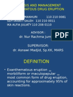 Diagnosis and Management Exanthematous Drug Eruption: Dr. Nur Rachma Jumiaty Supervisor: Dr. Asnawi Madjid, SP - KK, MARS