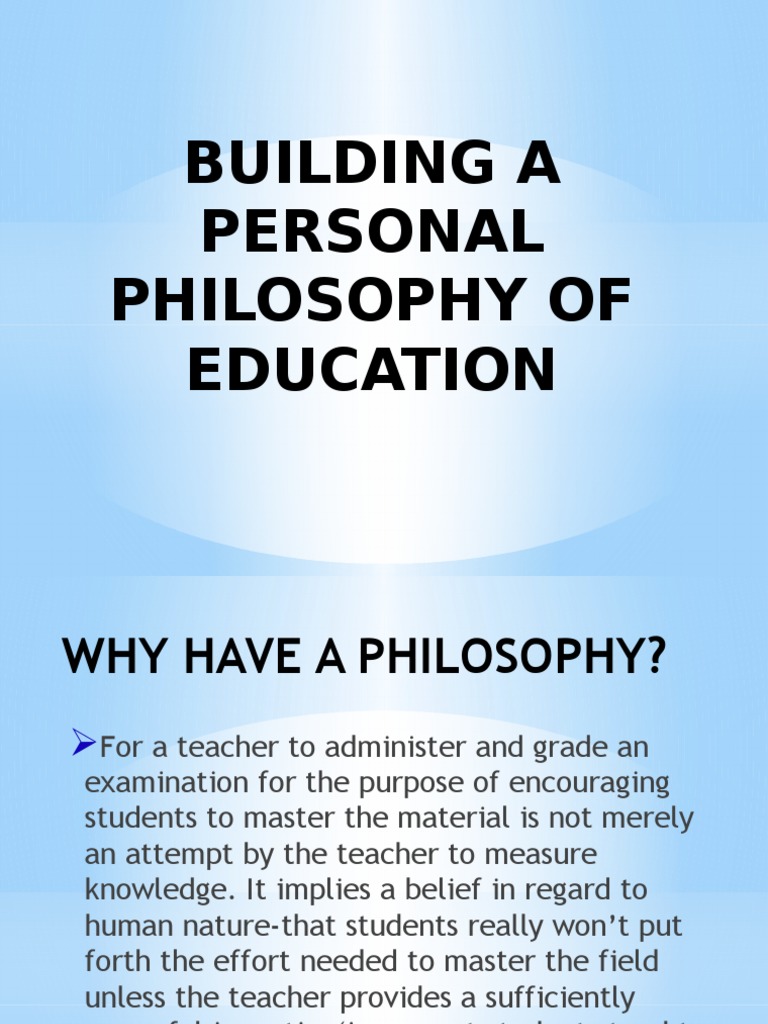 Buiding a Personal Philosophy of Education Philosophy Of Education