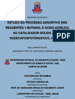 ESTUDO DO PROCESSO ADSORTIVO DOS REAGENTES 1-BUTANOL E ÁCIDO ACRÍLICO NO CATALISADOR SÓLIDO ÁCIDO DODECAFOSFOTÚNGSTICO, HPW/SiO2 Rel. Estágio de Alex Lomanto