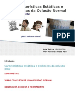 Características Estáticas e Dinâmicas da Oclusão Normal