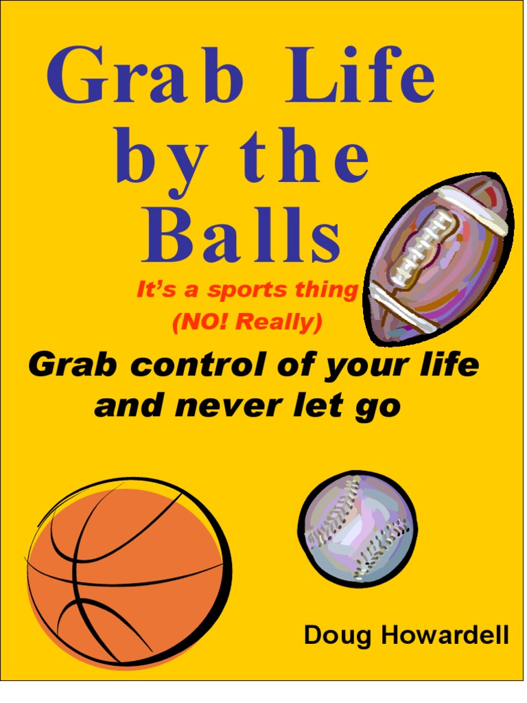 Grab Life by The Balls | PDF | Value (Ethics) | Family