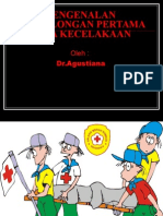 Pengenalan Pertolongan Pertama Pada Kecelakaan: Oleh: DR - Agustiana