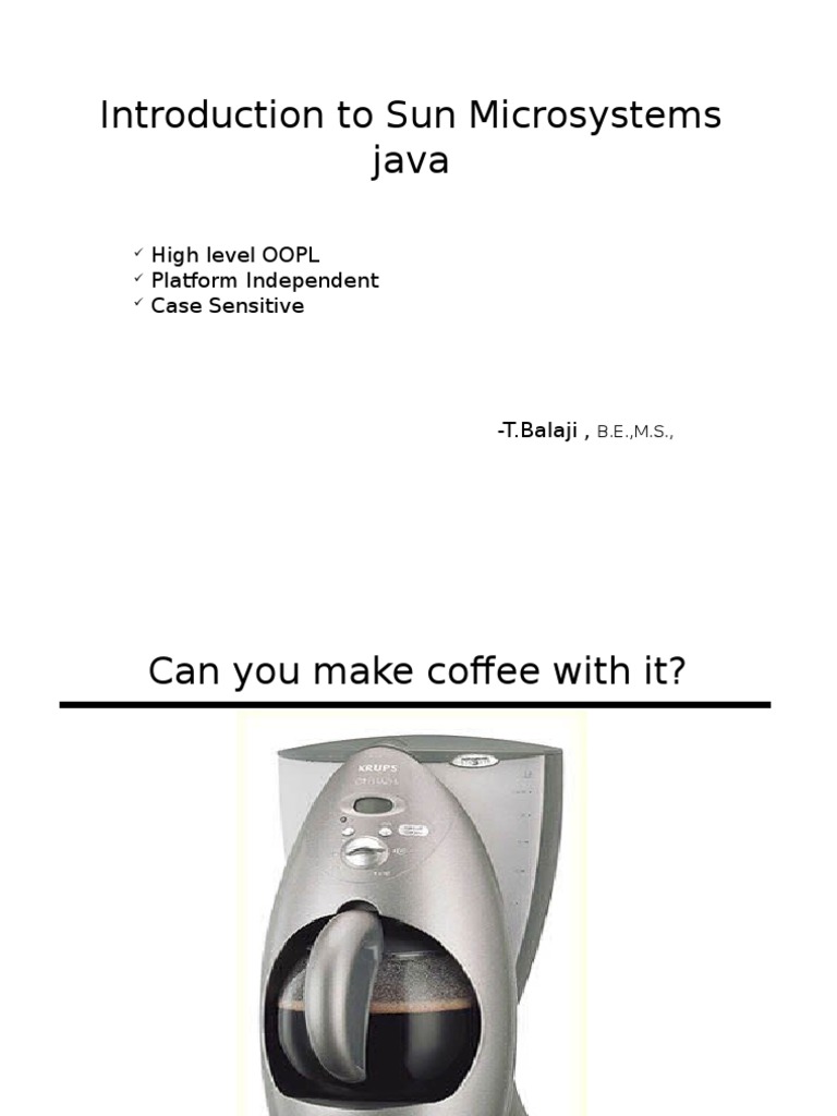 Introduction To Sun Microsystems Java High Level OOPL Platform