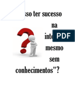 Posso Ter Sucesso Na Internet Mesmo Sem Conhecimentos