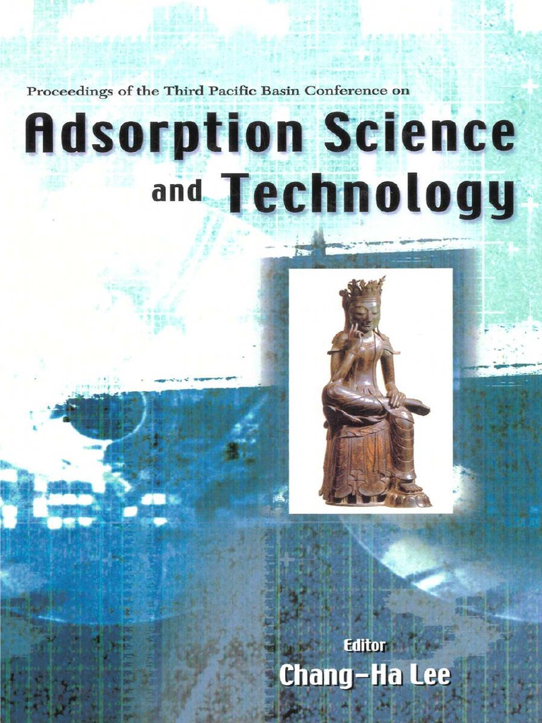 Adsorption Science and Technology: Proceedings of the 3rd Pacific Basin Conference Kyongju， Korea May 25-29 2003 [ハードカバー] Lee， Chang-Ha Adsorption Science and Technology | PDF | Adsorption | Phase (Matter)