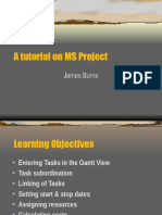 A Tutorial On MS Project: James Burns