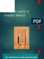 Medio Vacío o Medio Lleno