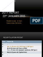 Duty Report 23 JANUARY 2015: Resident On Duty: Dr. Evan Coass On Duty: Zikril & Aris