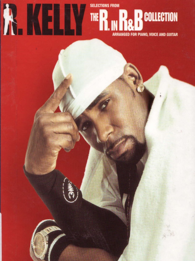 R. Kelly The R.in R&B Collection ピアノ　楽譜 R.kelly - The R. in R & B Collection | PDF | Songs Written | Leisure