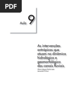 As intervenções antrópicas que atuam na dinâmica hidrológica e geomorfológica dos canais ﬂ uviais