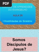 ( Espiritismo) - E A E - Aula 29 - Hostilidades Do Sinedrio.pptx
