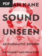 Kane, Brian - Sound Unseen. Acousmatic Sound in Theory and Practice