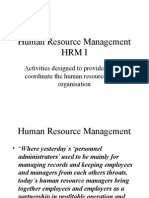 Human Resource Management HRM I: Activities Designed To Provide For and Coordinate The Human Resources of An Organisation