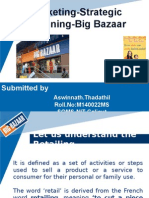 Marketing-Strategic Planning-Big Bazaar: Submitted by