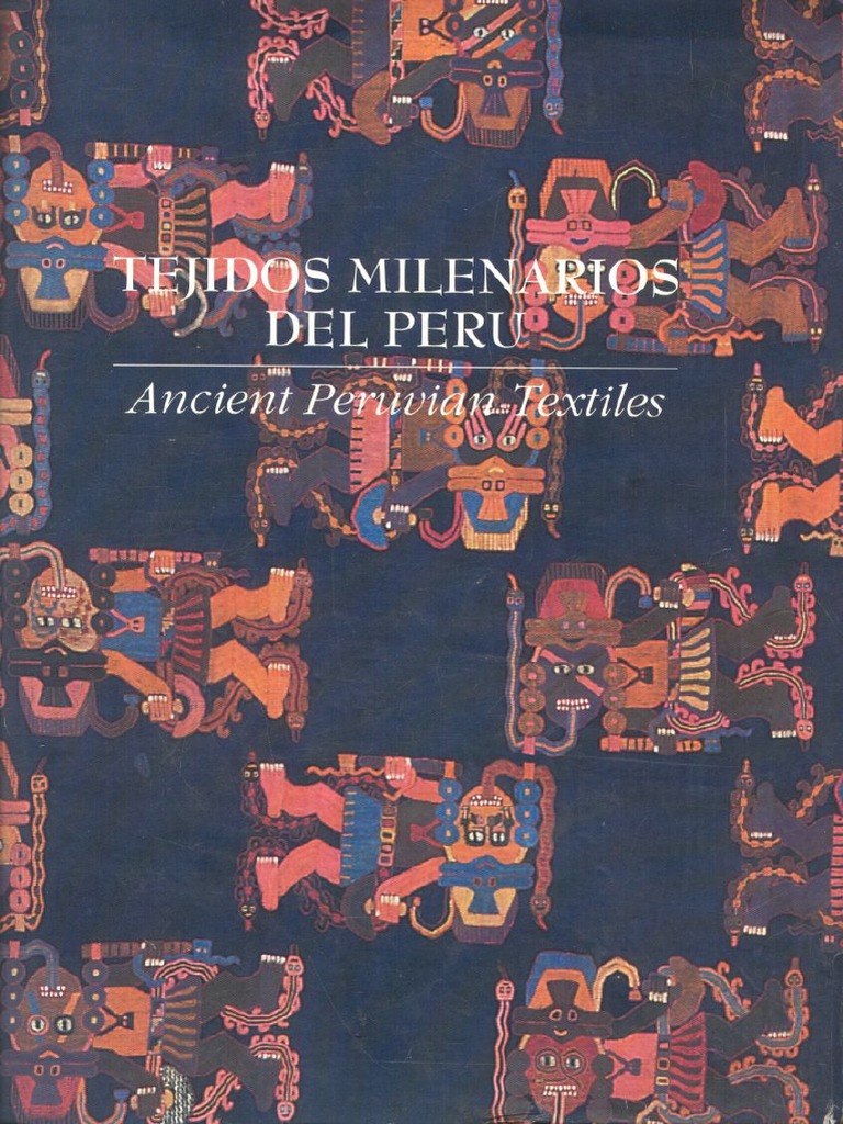 Tejidos Milenarios Del Perú. 2002 PDF
