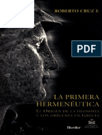 Roberto Cruz-La Primera Hermenéutica. El Origen de La Filosofía y Los Orígenes en Grecia-Editorial Herder, 2005
