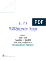 EL 512 VLSI Subsystem Design: Mazad S. Zaveri Faculty Block - 4, Room 4206 Email: Mazad - Zaveri@daiict - Ac.in