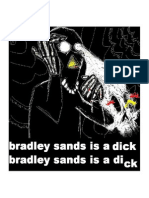 Bradley Sands Is A Dick
