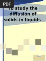 To Study The Diffusion of Solids in Liquids